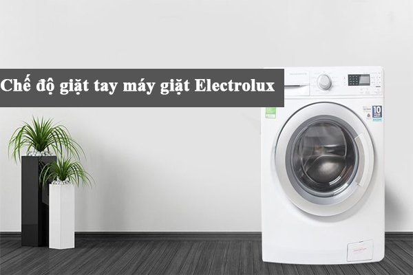 che-do-giat-tay-may-giat-electrolux